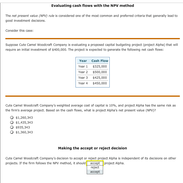  Evaluating cash flows with the NPV method The net present value