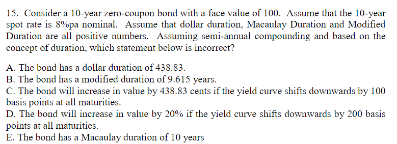  15. Consider a 10-year zero-coupon bond with a face value of