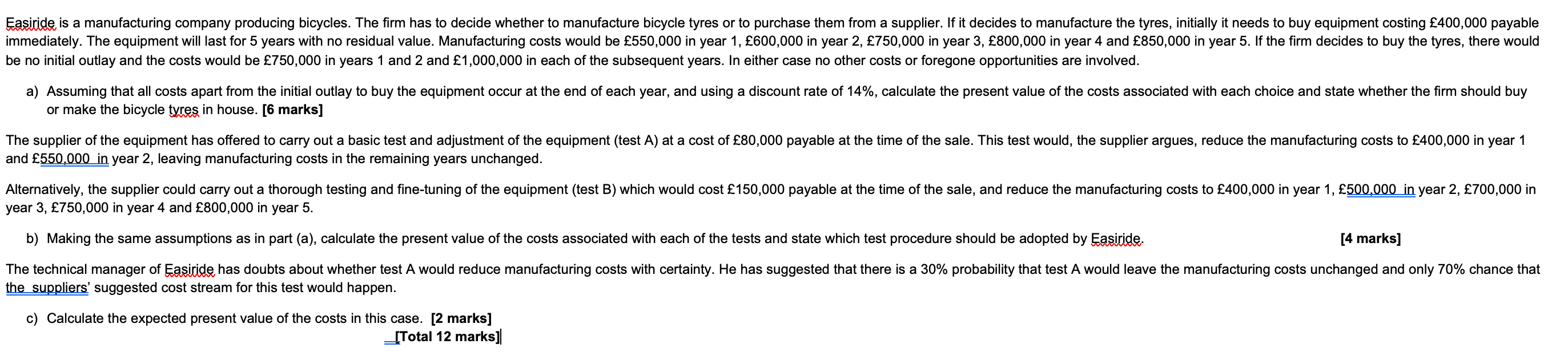 Please answer part a, b and c clearly. Easiride is a manufacturing