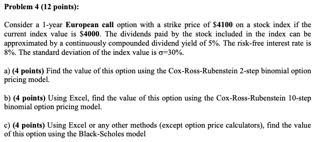 Problem 4 (12 points): Consider a 1-year European call option with