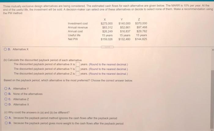 flows for each alterative are given below. The MARR is 10% per