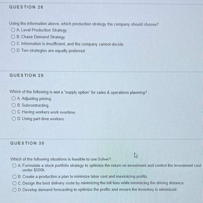  QUESTION 28 Using the information above, which production strategy the company