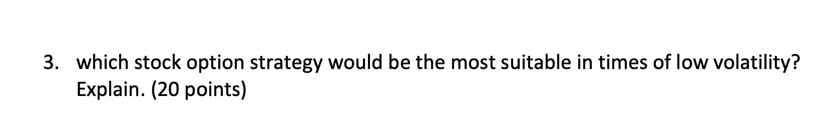 3. which stock option strategy would be the most suitable in