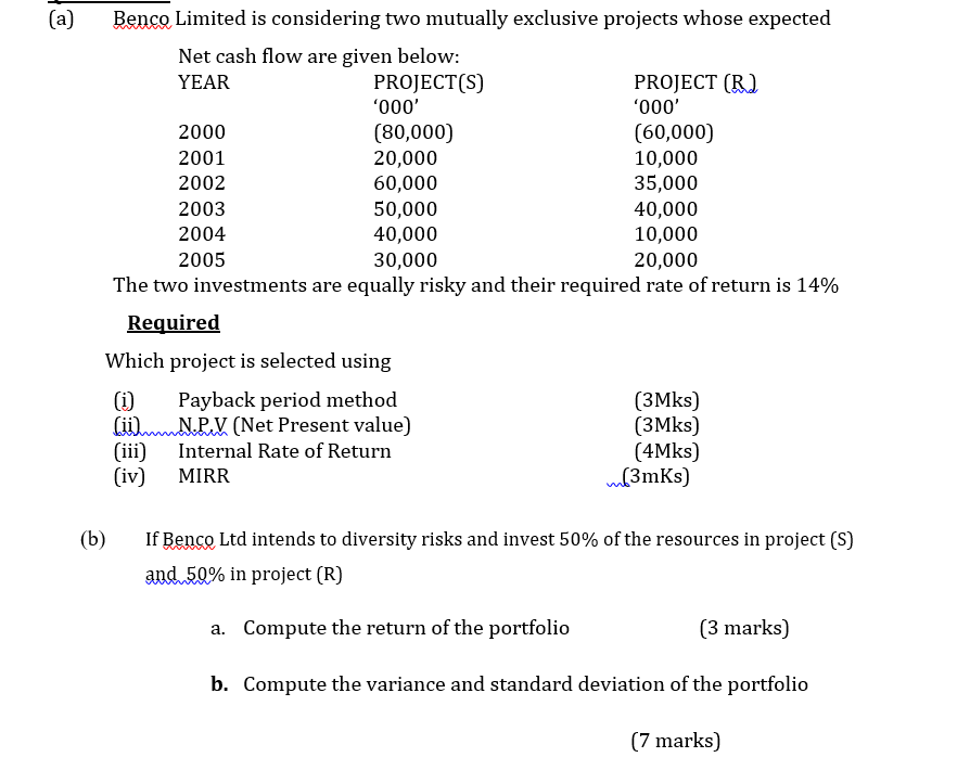  (a) Benco Limited is considering two mutually exclusive projects whose expected