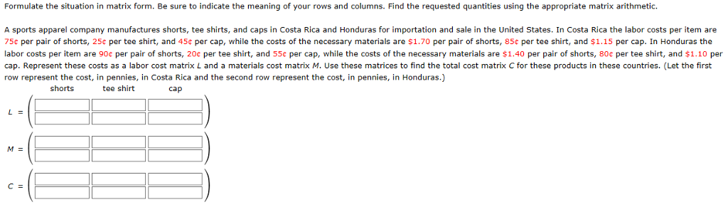  Formulate the situation in matrix form. Be sure to indicate the