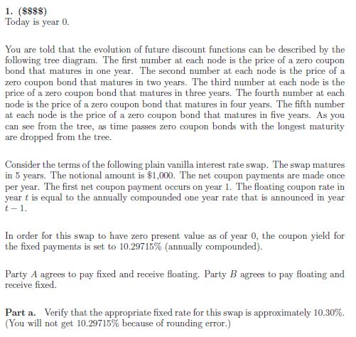 Need help with question 1 (a) Today is year 0 . You