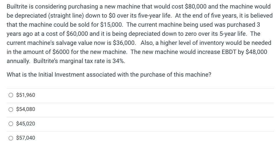  Builtrite is considering purchasing a new machine that would cost $80,000