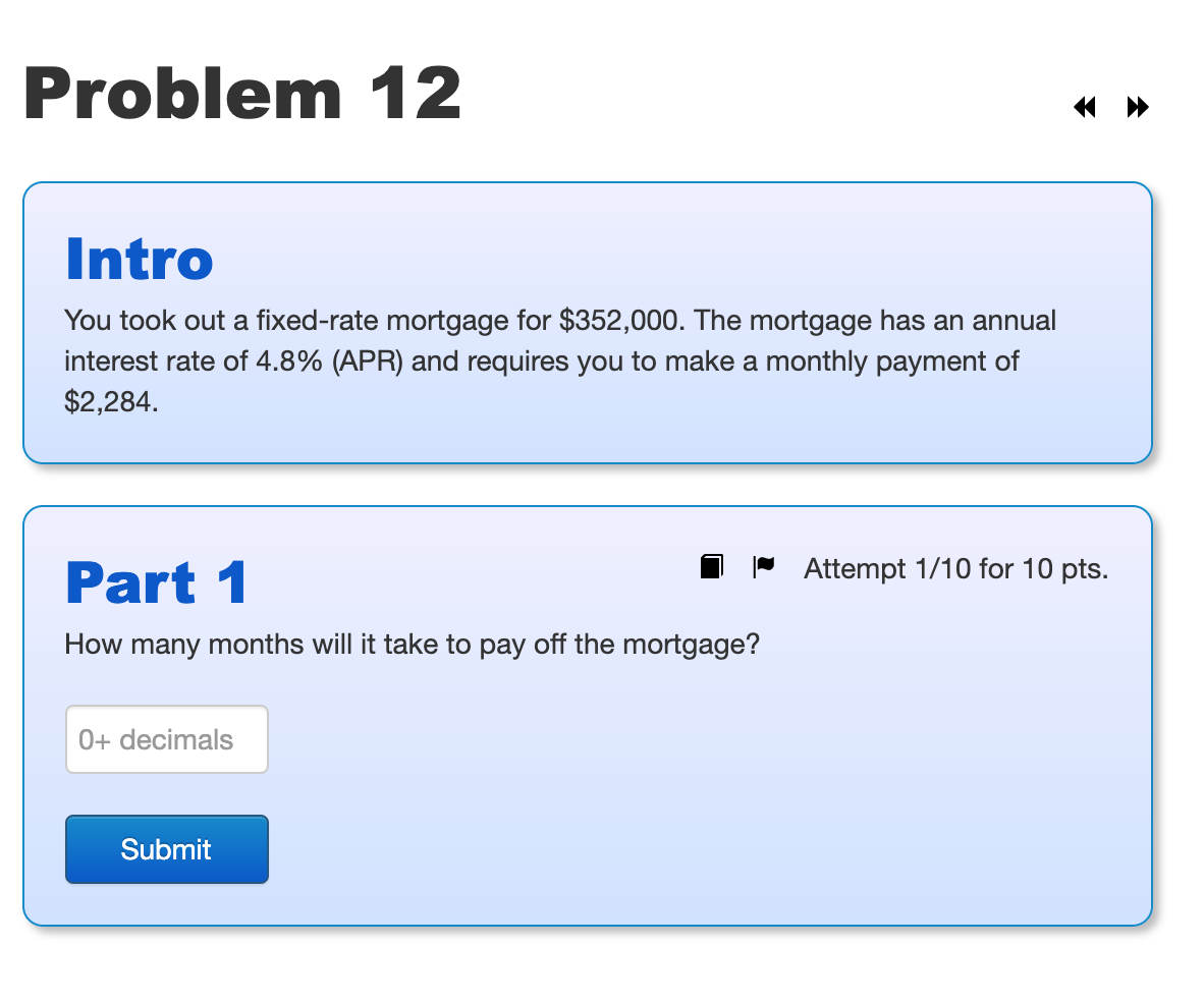Problem 12 Intro You took out a fixed-rate mortgage for $352,000.