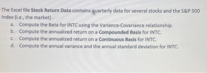  The Excel file Stock Return Data contains quarterly data for several