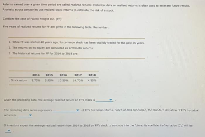  Returns eamed over a given time period are called mattred returns.