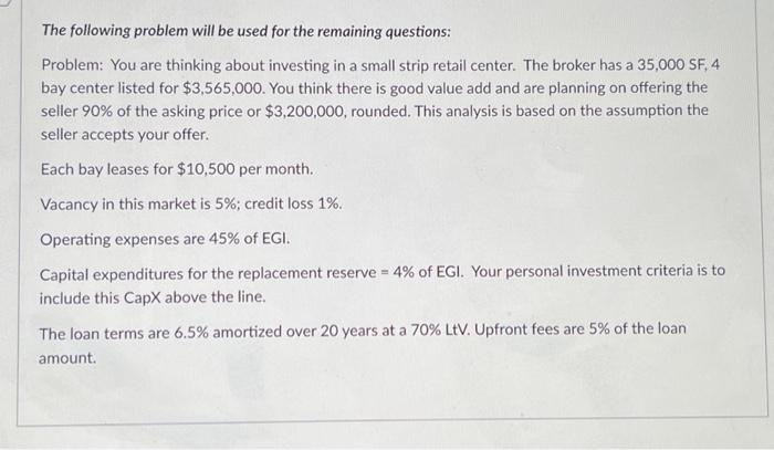  The following problem will be used for the remaining questions: Problem: