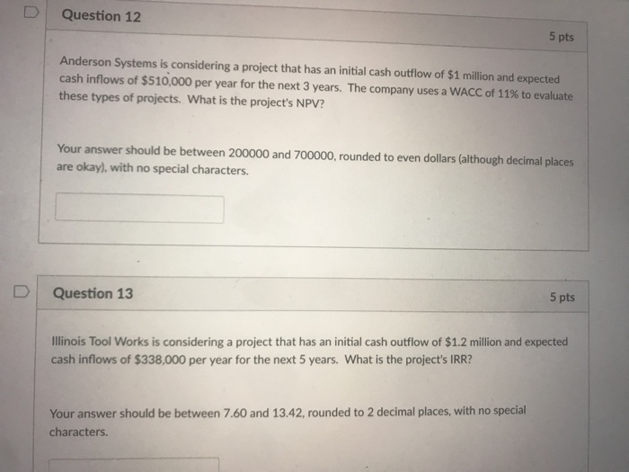  D Question 12 5 pts Anderson Systems is considering a project
