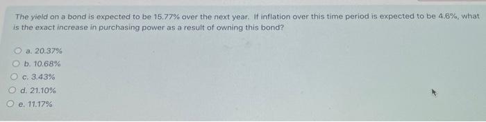  The yield on a bond is expected to be 15.77% over