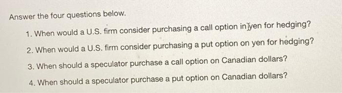  Answer the four questions below. 1. When would a U.S. firm