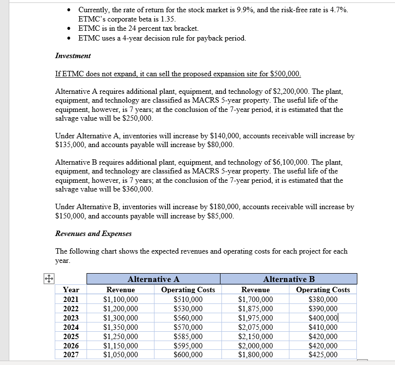 two Alternatives, so you will have two sets of Cash Flows, etc.