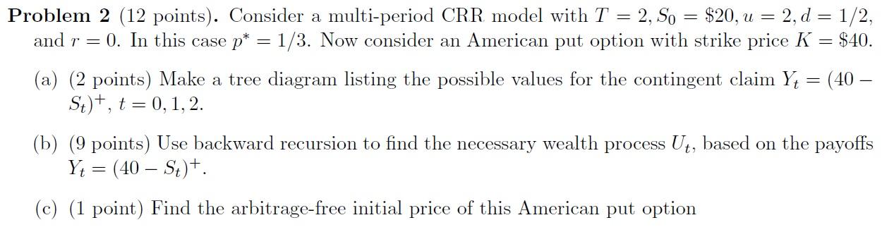 SOLVE COMPLETE PROBLEM = = = - Problem 2 (12 points). Consider