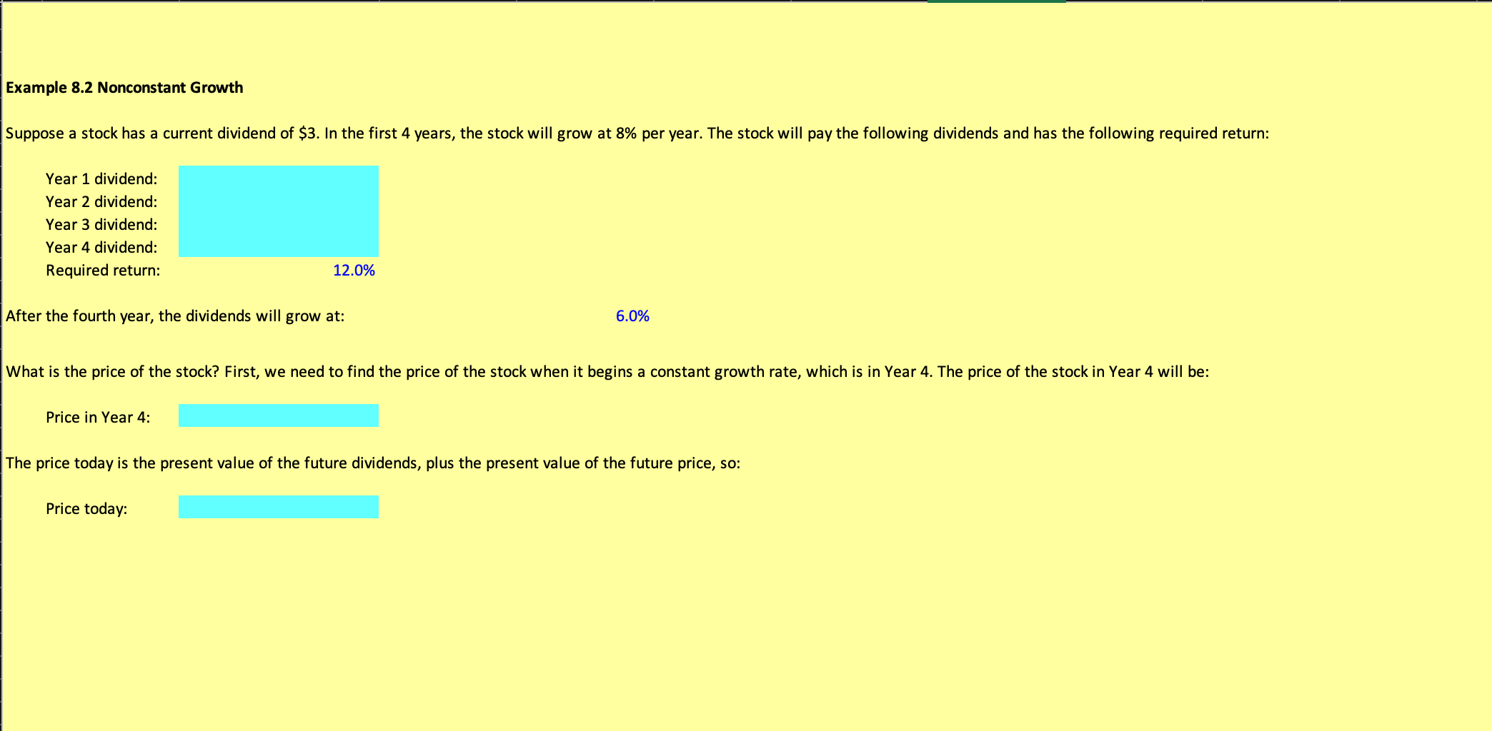 Example 8.2 Nonconstant Growth Suppose a stock has a current dividend of