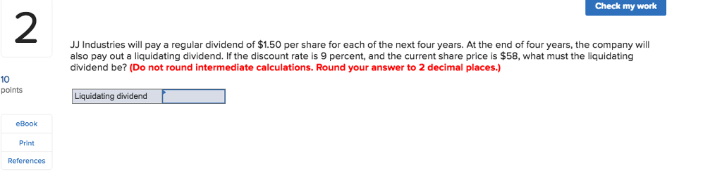 Check my work 2 JJ Industries will pay a regular dividend