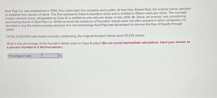 Question 5 Rust Pipe Co. was established in 1994. Four years later