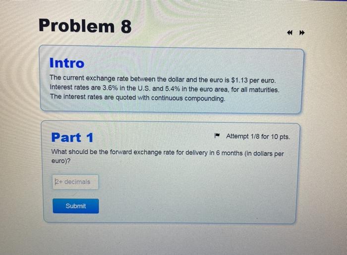  Problem 8 Intro The current exchange rate between the dollar and