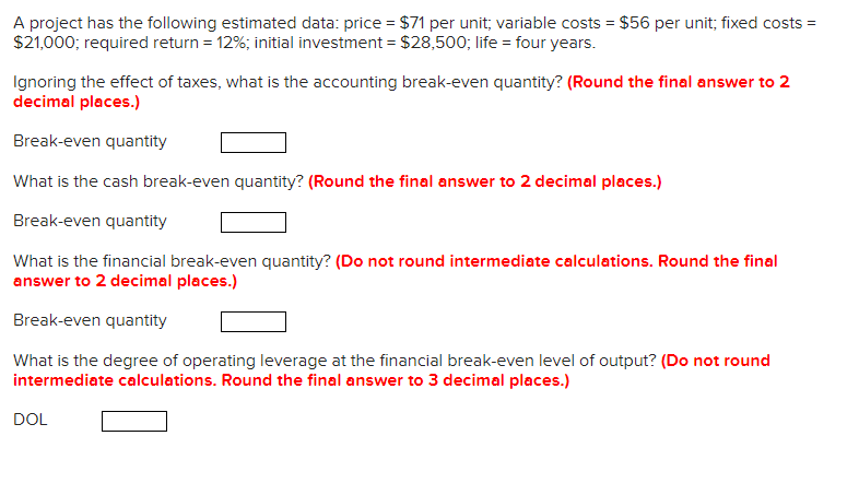  A project has the following estimated data: price = $71 per