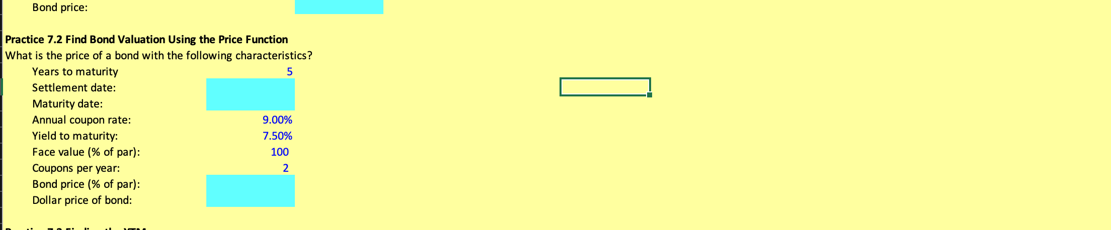 Practice 7.2 Find Bond Valuation Using the Price Function What is the