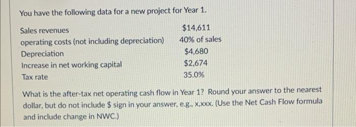  You have the following data for a new project for Year