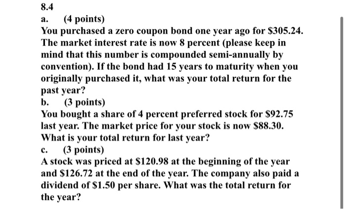  8.4 a. (4 points) You purchased a zero coupon bond one