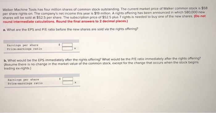 help pleaseeee !! Walker Machine Tools has four million shares of common