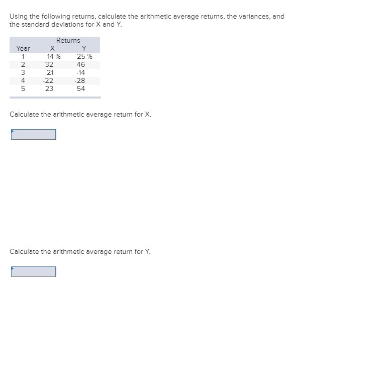  Using the following returns, calculate the arithmetic average returns, the variances,