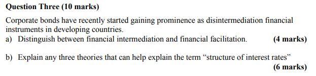  Question Three (10 marks) Corporate bonds have recently started gaining prominence