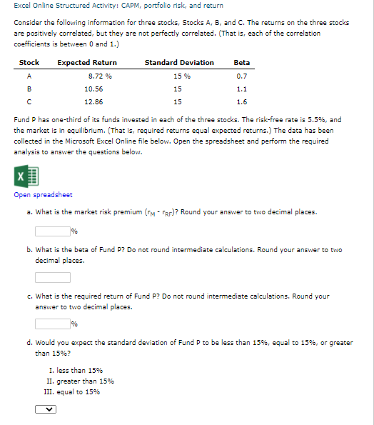  Excel Online Structured Activity: CAPM, portfolio risk, and return Consider the