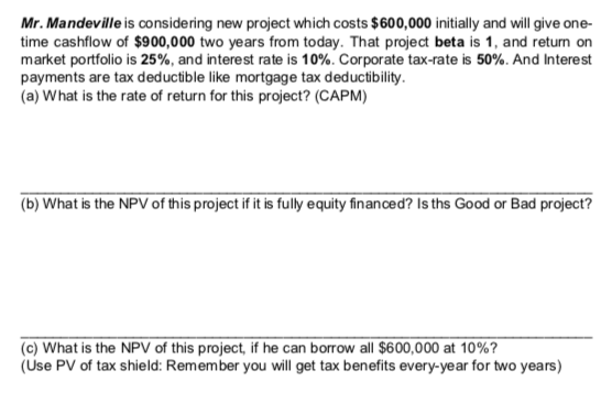  Mr. Mandeville is considering new project which costs $600,000 initially and