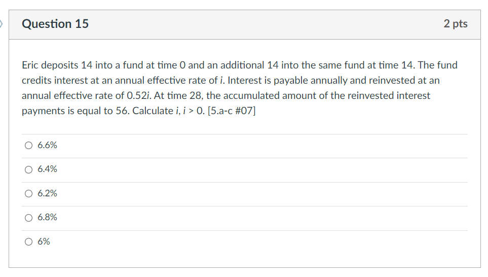  Question 15 2 pts Eric deposits 14 into a fund at
