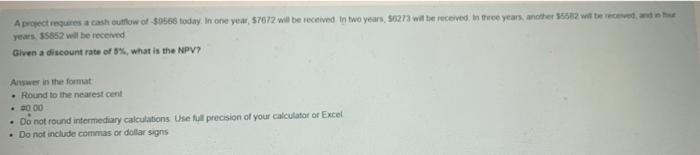 Please answer question correctly A poc requires a cash outflow of $0565