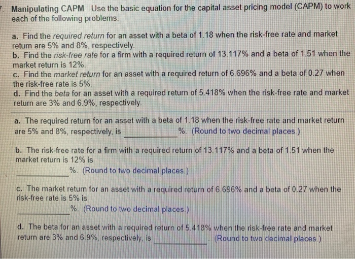  Manipulating CAPM Use the basic equation for the capital asset pricing