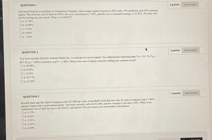  QUESTION 1 2 points Save Answer You were hired as a