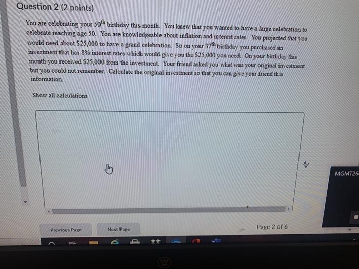  please Question 2 (2 points) You are celebrating your both birthday