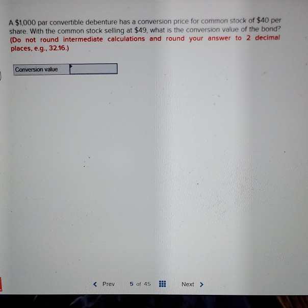  A $1,000 par convertible debenture has a conversion price for common