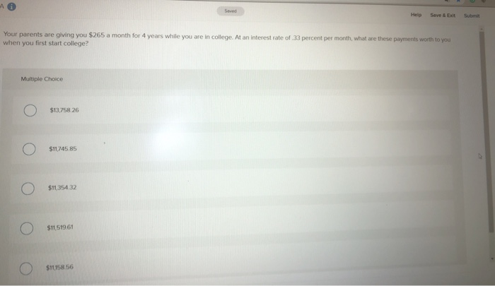  Help Save & Exit Submit Your parents are giving you $265