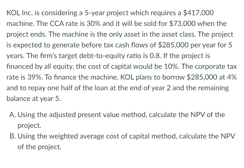 KOL Inc. is considering a 5-year project which requires a $417,000