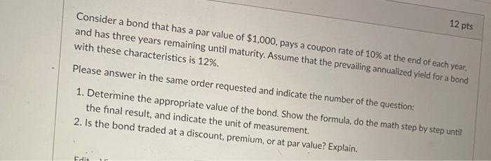 I need help please Consider a bond that has a par value