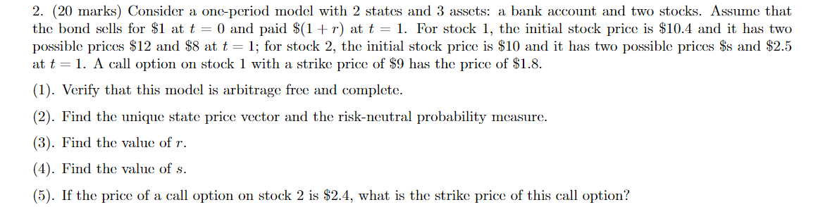 2. (20 marks) Consider a one-period model with 2 states and