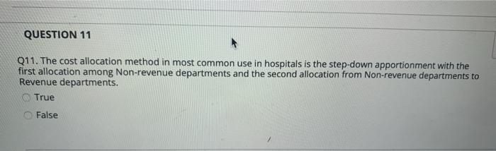  question 11 QUESTION 11 Q11. The cost allocation method in most