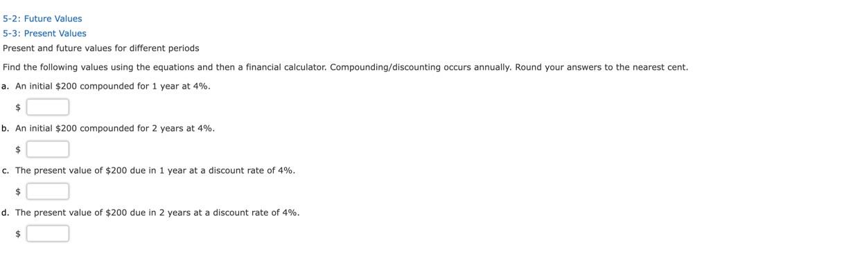  5-2: Future Values 5-3: Present Values Present and future values for