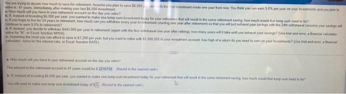  You are trying to decide how much to save for retirement