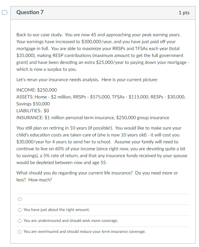 Question 7 1 pts Back to our case study. You are