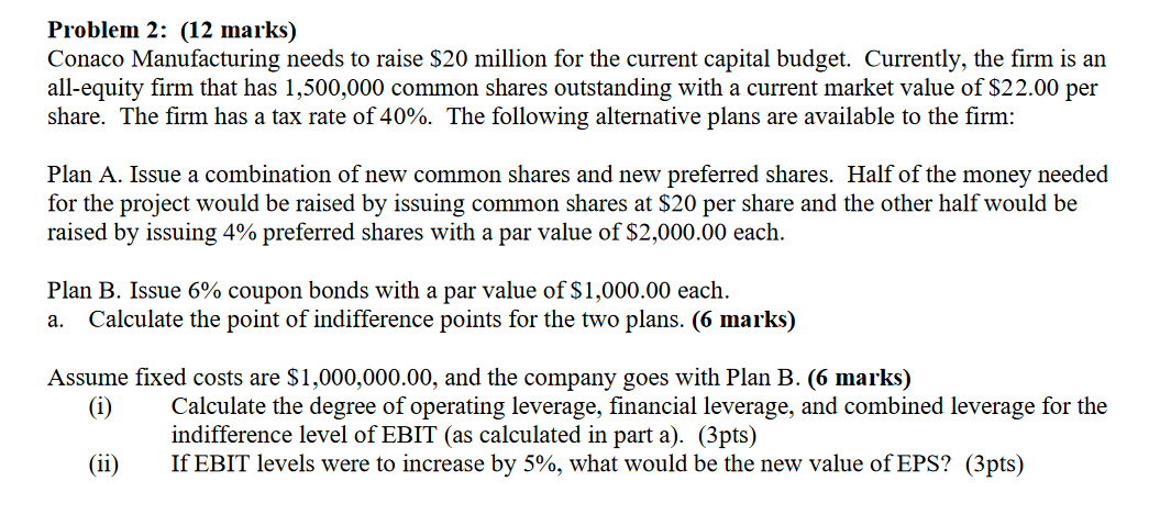  Problem 2: (12 marks) Conaco Manufacturing needs to raise $20 million