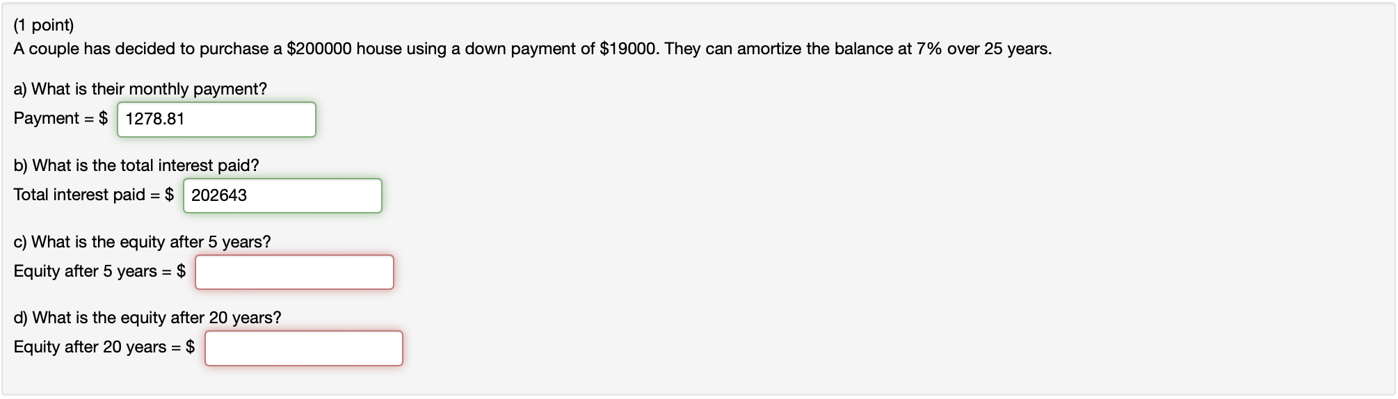 (1 point) A couple has decided to purchase a $200000 house