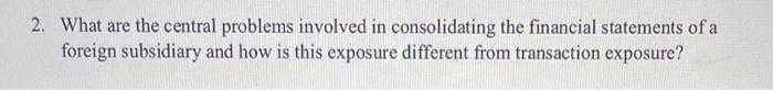  2. What are the central problems involved in consolidating the financial